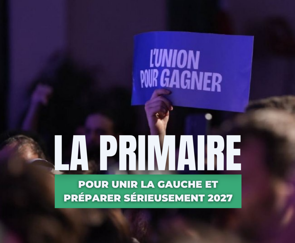 La primaire pour unir la gauche et préparer sérieusement 2027