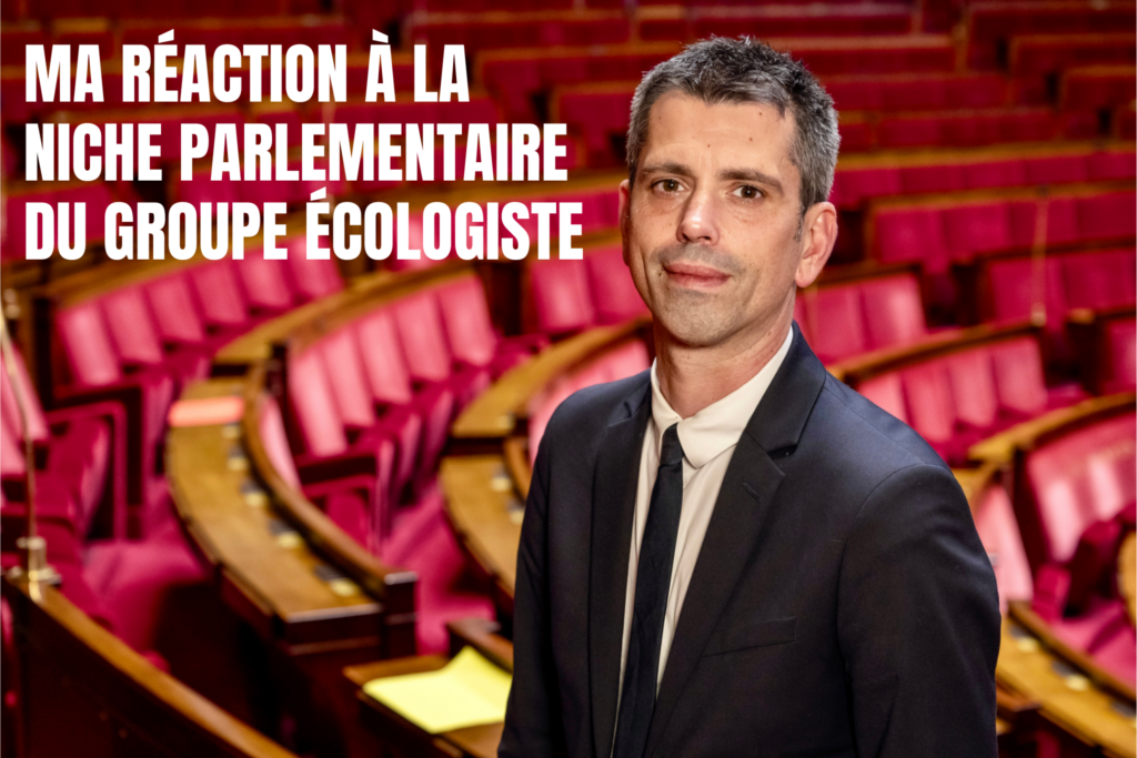 ma réaction à la Niche parlementaire du groupe Écologiste