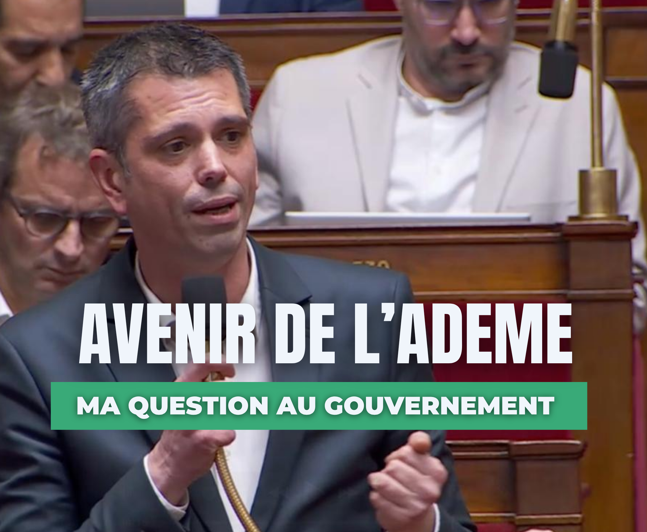 L'avenir de l'ADEME, ma question au gouvernement